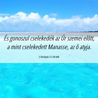 Picture 06 - 2 Királyok 21:20 KAR - És gonoszul cselekedék az Úr szemei elõtt, a - Bible Verse Picture