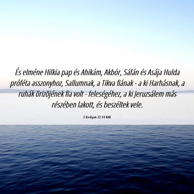 Picture 06 - 2 Királyok 22:14 KAR - És elméne Hilkia pap és Ahikám, Akbór, - Bible Verse Picture