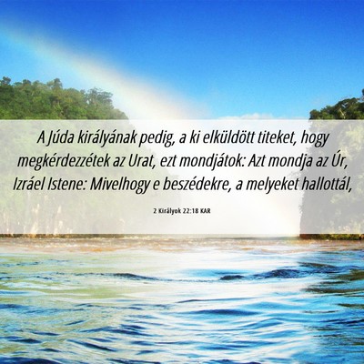 Picture 06 - 2 Királyok 22:18 KAR - A Júda királyának pedig, a ki elküldött - Bible Verse Picture
