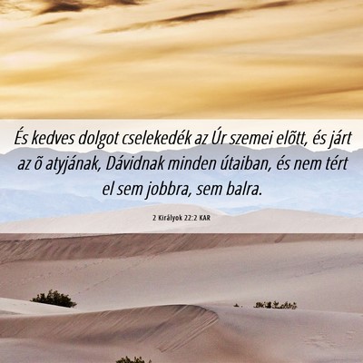 Picture 06 - 2 Királyok 22:2 KAR - És kedves dolgot cselekedék az Úr szemei - Bible Verse Picture