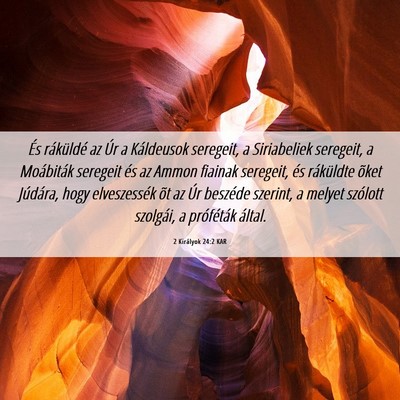 Picture 06 - 2 Királyok 24:2 KAR - És ráküldé az Úr a Káldeusok seregeit, a - Bible Verse Picture