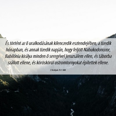 Picture 06 - 2 Királyok 25:1 KAR - És történt az õ uralkodásának kilenczedik - Bible Verse Picture