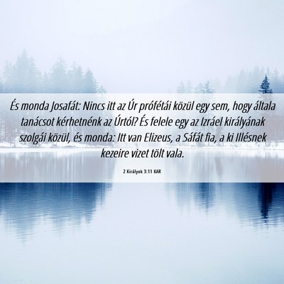 Picture 06 - 2 Királyok 3:11 KAR - És monda Josafát: Nincs itt az Úr prófétái - Bible Verse Picture