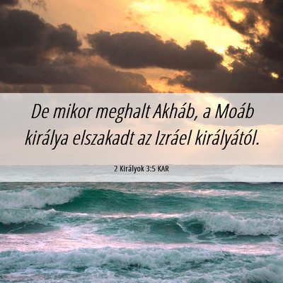 Picture 06 - 2 Királyok 3:5 KAR - De mikor meghalt Akháb, a Moáb királya - Bible Verse Picture