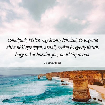 Picture 06 - 2 Királyok 4:10 KAR - Csináljunk, kérlek, egy kicsiny felházat, és - Bible Verse Picture