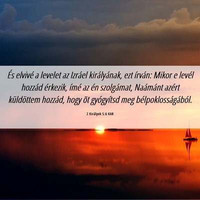 Picture 06 - 2 Királyok 5:6 KAR - És elvivé a levelet az Izráel királyának, - Bible Verse Picture