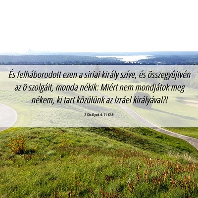 Picture 06 - 2 Királyok 6:11 KAR - És felháborodott ezen a siriai király szíve, - Bible Verse Picture