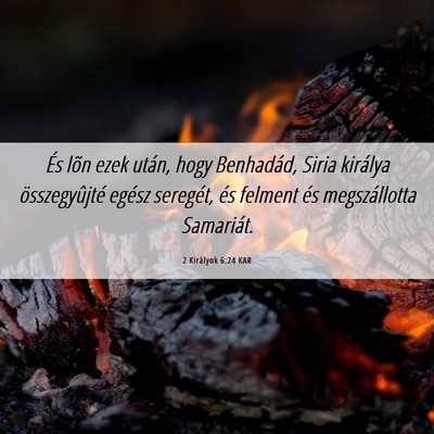 Picture 06 - 2 Királyok 6:24 KAR - És lõn ezek után, hogy Benhadád, Siria - Bible Verse Picture