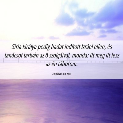 Picture 06 - 2 Királyok 6:8 KAR - Siria királya pedig hadat indított Izráel - Bible Verse Picture