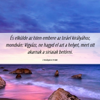 Picture 06 - 2 Királyok 6:9 KAR - És elkülde az Isten embere az Izráel - Bible Verse Picture