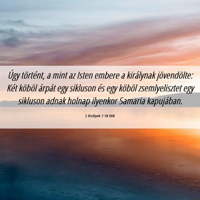 Picture 06 - 2 Királyok 7:18 KAR - Úgy történt, a mint az Isten embere a - Bible Verse Picture