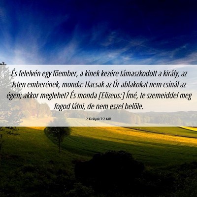 Picture 06 - 2 Királyok 7:2 KAR - És felelvén egy fõember, a kinek kezére - Bible Verse Picture