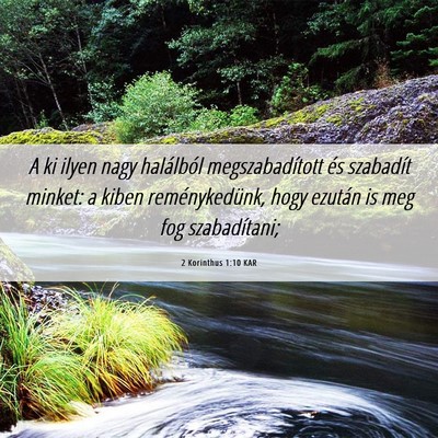 Picture 06 - 2 Korinthus 1:10 KAR - A ki ilyen nagy halálból megszabadított és - Bible Verse Picture