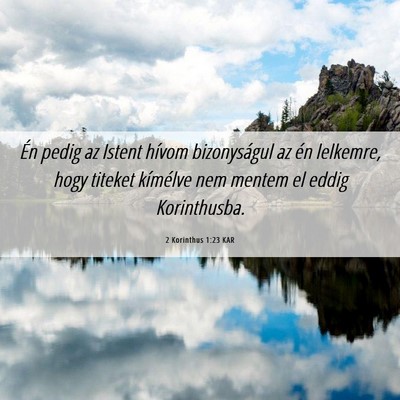 Picture 06 - 2 Korinthus 1:23 KAR - Én pedig az Istent hívom bizonyságul az én - Bible Verse Picture