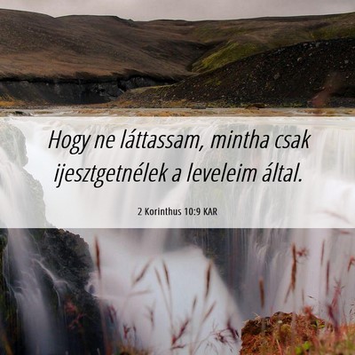 Picture 06 - 2 Korinthus 10:9 KAR - Hogy ne láttassam, mintha csak ijesztgetnélek a - Bible Verse Picture