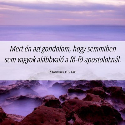 Picture 06 - 2 Korinthus 11:5 KAR - Mert én azt gondolom, hogy semmiben sem vagyok - Bible Verse Picture