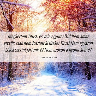 Picture 06 - 2 Korinthus 12:18 KAR - Megkértem Titust, és vele együtt elküldtem - Bible Verse Picture