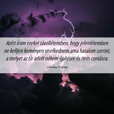 Picture 06 - 2 Korinthus 13:10 KAR - Azért írom ezeket távollétemben, hogy - Bible Verse Picture
