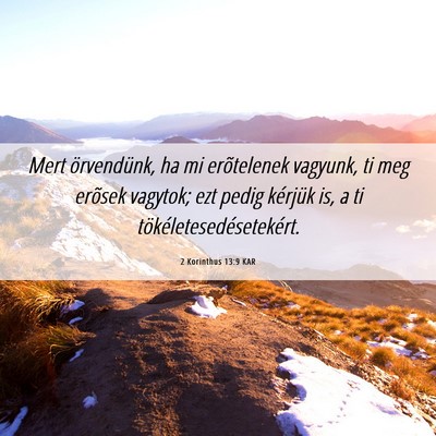 Picture 06 - 2 Korinthus 13:9 KAR - Mert örvendünk, ha mi erõtelenek vagyunk, ti - Bible Verse Picture