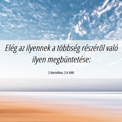 Picture 06 - 2 Korinthus 2:6 KAR - Elég az ilyennek a többség részérõl való - Bible Verse Picture