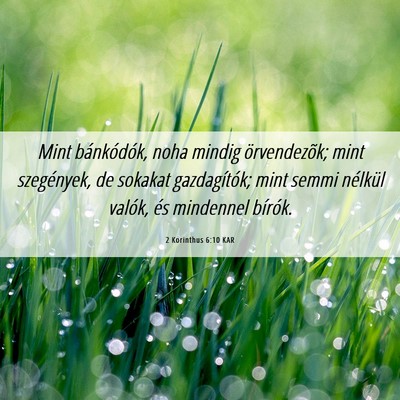 Picture 06 - 2 Korinthus 6:10 KAR - Mint bánkódók, noha mindig örvendezõk; mint - Bible Verse Picture