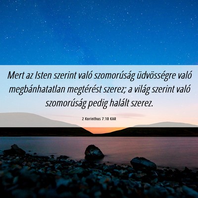 Picture 06 - 2 Korinthus 7:10 KAR - Mert az Isten szerint való szomorúság - Bible Verse Picture