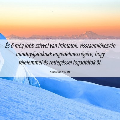 Picture 06 - 2 Korinthus 7:15 KAR - És õ még jobb szívvel van irántatok, - Bible Verse Picture