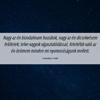 Picture 06 - 2 Korinthus 7:4 KAR - Nagy az én bizodalmam hozzátok, nagy az én - Bible Verse Picture