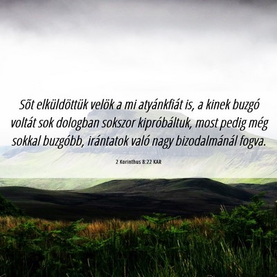 Picture 06 - 2 Korinthus 8:22 KAR - Sõt elküldöttük velök a mi atyánkfiát is, - Bible Verse Picture