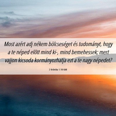 Picture 06 - 2 Krónika 1:10 KAR - Most azért adj nékem bölcseséget és - Bible Verse Picture