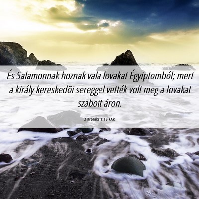 Picture 06 - 2 Krónika 1:16 KAR - És Salamonnak hoznak vala lovakat Égyiptomból; - Bible Verse Picture