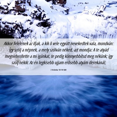 Picture 06 - 2 Krónika 10:10 KAR - Akkor felelének az ifjak, a kik õ vele együtt - Bible Verse Picture