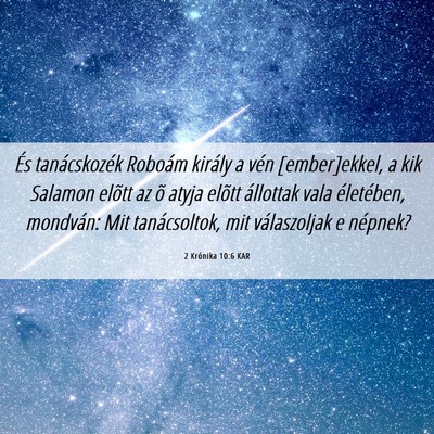 Picture 06 - 2 Krónika 10:6 KAR - És tanácskozék Roboám király a vén - Bible Verse Picture