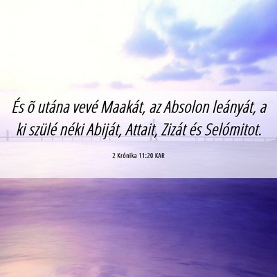 Picture 06 - 2 Krónika 11:20 KAR - És õ utána vevé Maakát, az Absolon - Bible Verse Picture