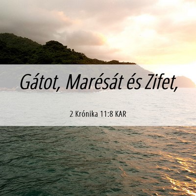 Picture 06 - 2 Krónika 11:8 KAR - Gátot, Marésát és - Bible Verse Picture