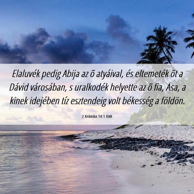 Picture 06 - 2 Krónika 14:1 KAR - Elaluvék pedig Abija az õ atyáival, és - Bible Verse Picture