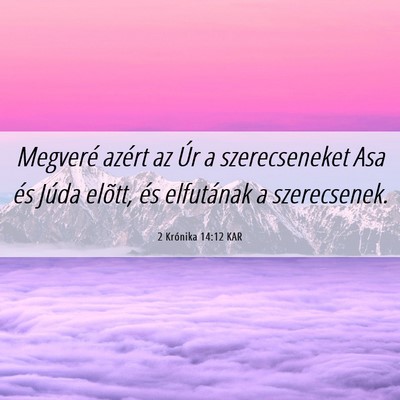 Picture 06 - 2 Krónika 14:12 KAR - Megveré azért az Úr a szerecseneket Asa és - Bible Verse Picture