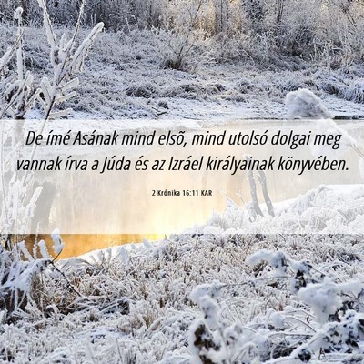 Picture 06 - 2 Krónika 16:11 KAR - De ímé Asának mind elsõ, mind utolsó dolgai - Bible Verse Picture