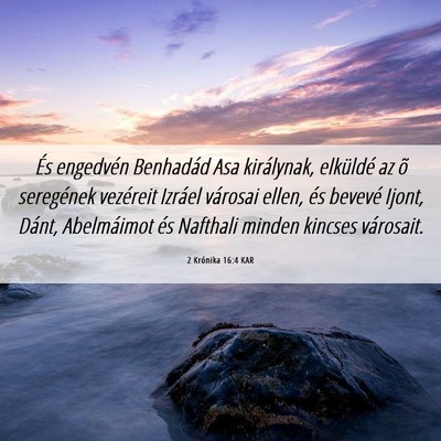 Picture 06 - 2 Krónika 16:4 KAR - És engedvén Benhadád Asa királynak, elküldé - Bible Verse Picture