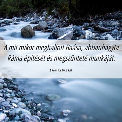 Picture 06 - 2 Krónika 16:5 KAR - A mit mikor meghallott Baása, abbanhagyta Ráma - Bible Verse Picture