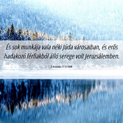 Picture 06 - 2 Krónika 17:13 KAR - És sok munkája vala néki Júda városaiban, - Bible Verse Picture