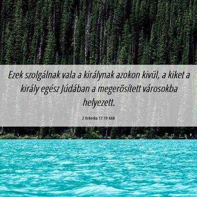 Picture 06 - 2 Krónika 17:19 KAR - Ezek szolgálnak vala a királynak azokon kivül, - Bible Verse Picture