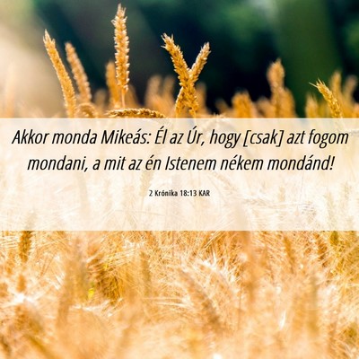 Picture 06 - 2 Krónika 18:13 KAR - Akkor monda Mikeás: Él az Úr, hogy [csak] azt - Bible Verse Picture
