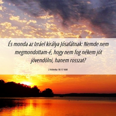 Picture 06 - 2 Krónika 18:17 KAR - És monda az Izráel királya Jósafátnak: Nemde - Bible Verse Picture