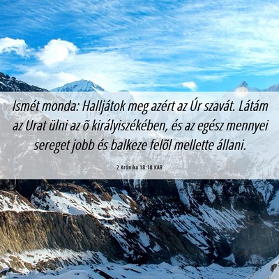 Picture 06 - 2 Krónika 18:18 KAR - Ismét monda: Halljátok meg azért az Úr - Bible Verse Picture