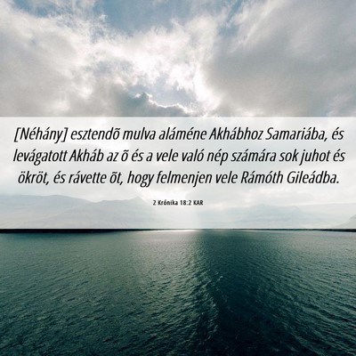 Picture 06 - 2 Krónika 18:2 KAR - [Néhány] esztendõ mulva aláméne Akhábhoz - Bible Verse Picture