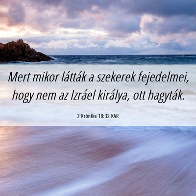 Picture 06 - 2 Krónika 18:32 KAR - Mert mikor látták a szekerek fejedelmei, hogy - Bible Verse Picture