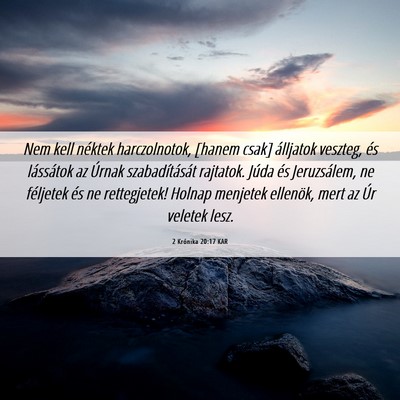 Picture 06 - 2 Krónika 20:17 KAR - Nem kell néktek harczolnotok, [hanem csak] - Bible Verse Picture