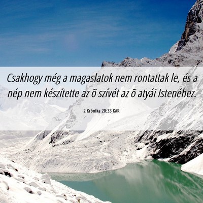 Picture 06 - 2 Krónika 20:33 KAR - Csakhogy még a magaslatok nem rontattak le, és - Bible Verse Picture