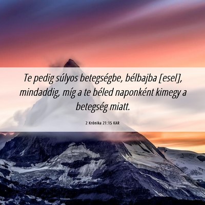 Picture 06 - 2 Krónika 21:15 KAR - Te pedig súlyos betegségbe, bélbajba [esel], - Bible Verse Picture